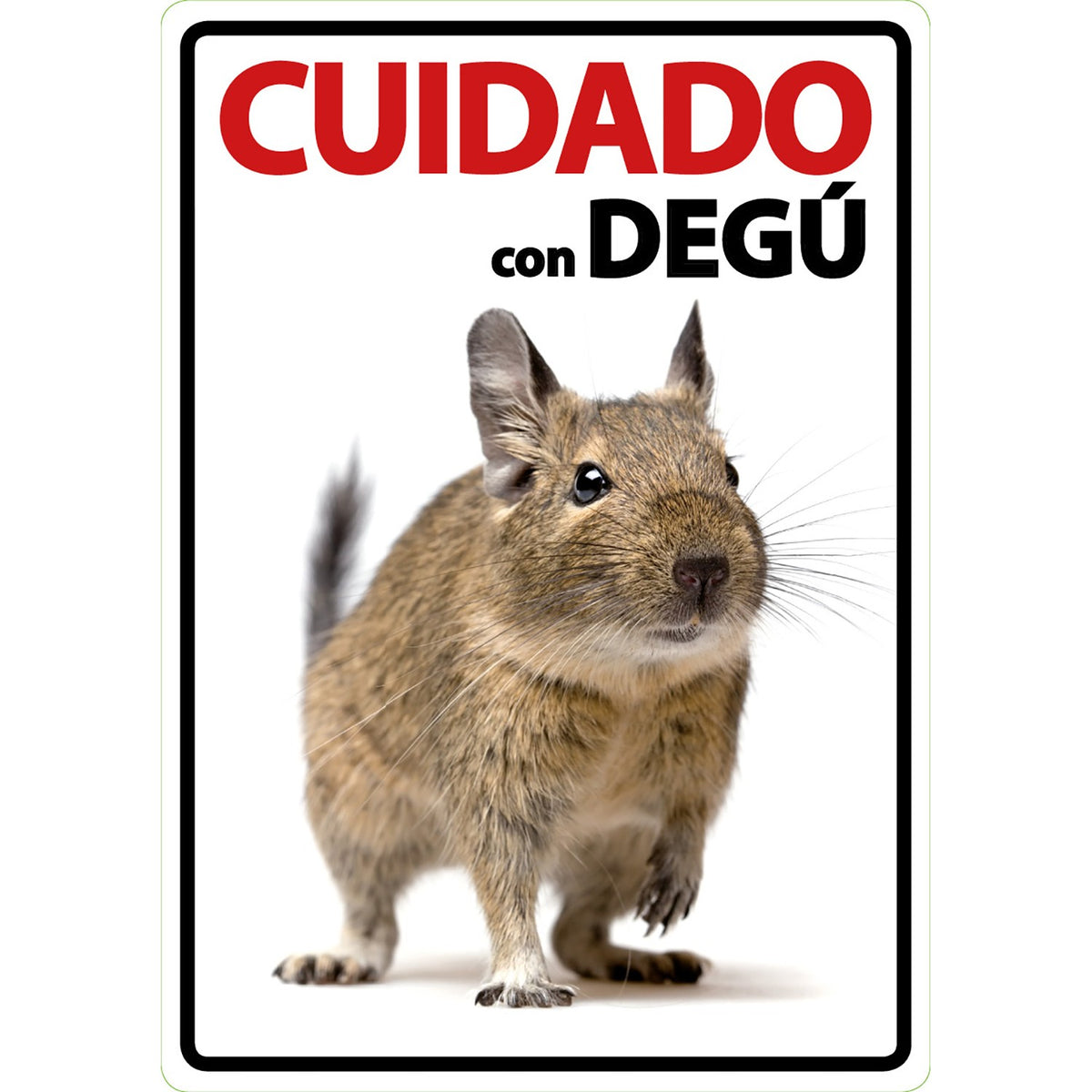 Señal A5 'Cuidado con Degú'