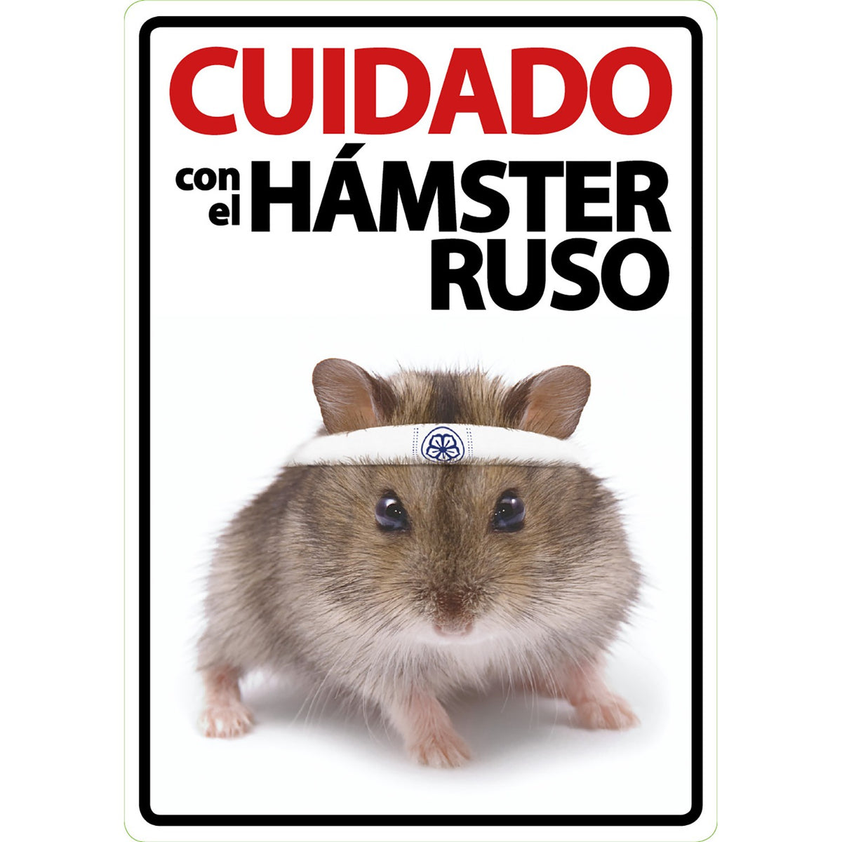 Señal A5 'Cuidado con el Hámster Ruso'