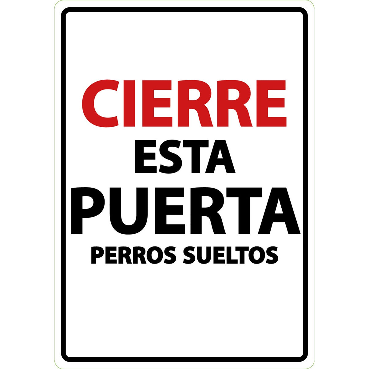 Señal A5 'Cierre esta Puerta Perros Sueltos'