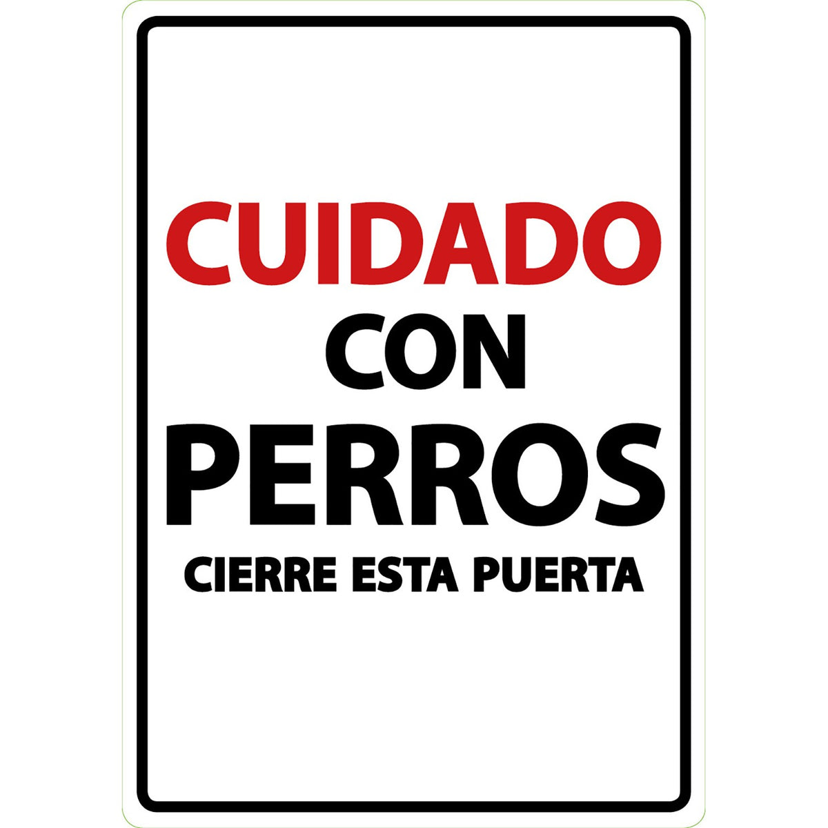 Señal A5 'Cuidado con Perros Cierre esta Puerta'