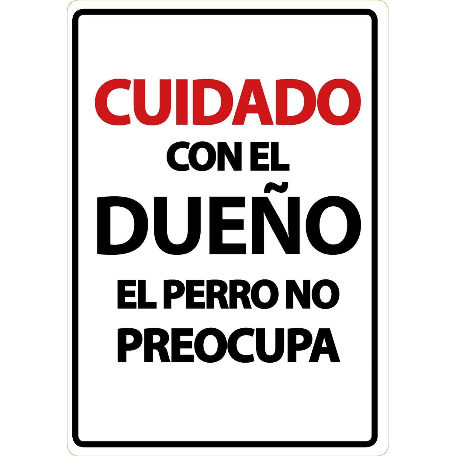 Señal A5 'Cuidado con el Dueño el Perro No Preocupa'