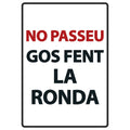 Señal A5 Metálica 'No Passeu Gos fent la Ronda'