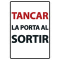 Señal A5 Metálica 'Tancar la Porta al Sortir'