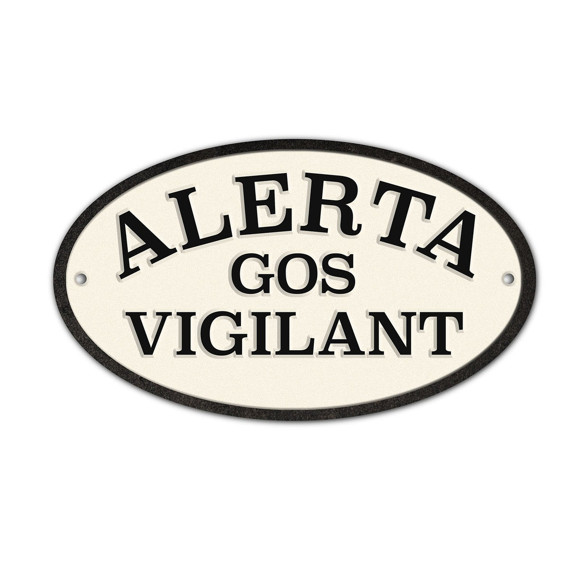 Señal Ovalada Hierro 'Alerta Gos Vigilant'