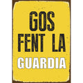 Señal A5 Metálica 'Gos Fent la Guardia'