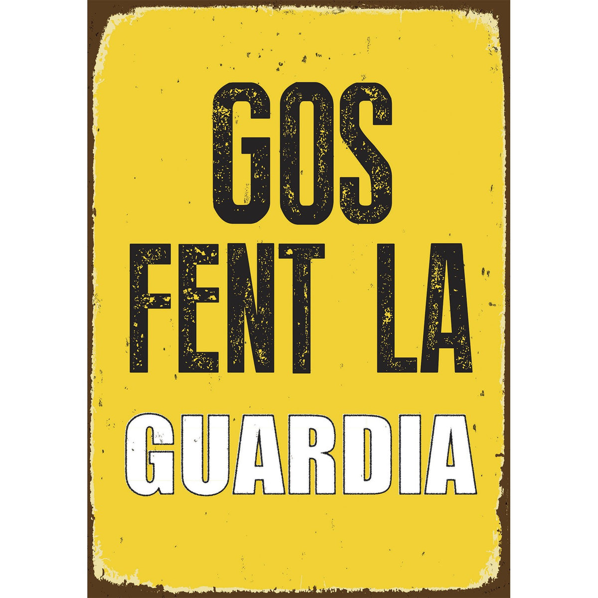 Señal A5 Metálica 'Gos Fent la Guardia'