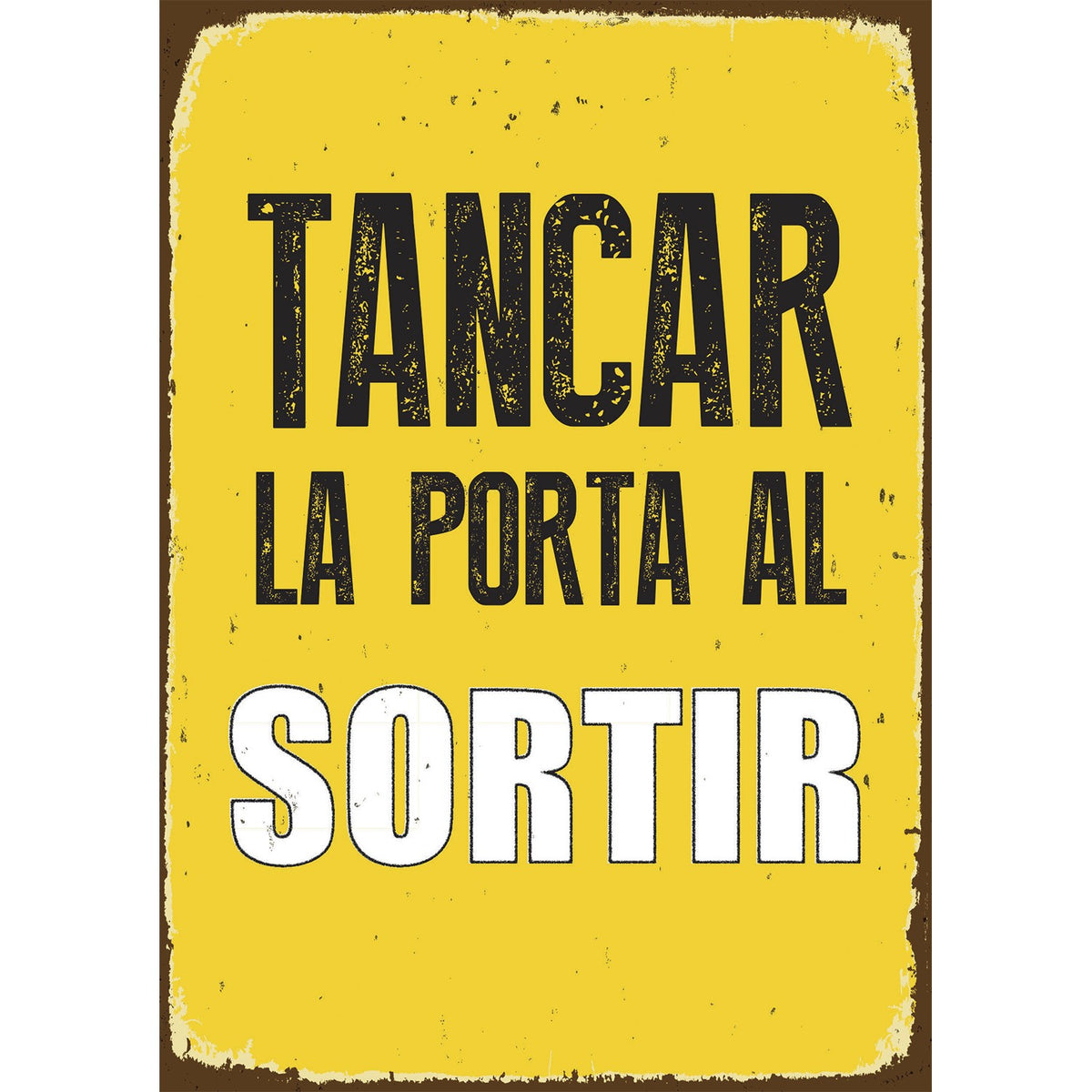Señal A5 Metálica 'Tancar la Porta al Sotir'