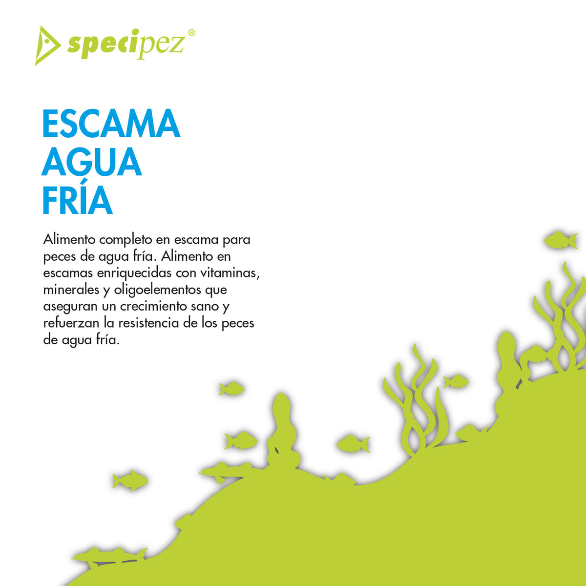 SPECIPEZ ESCAMA AGUA FRIA